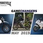 game changers of the month may 2019 motorcyclediaries